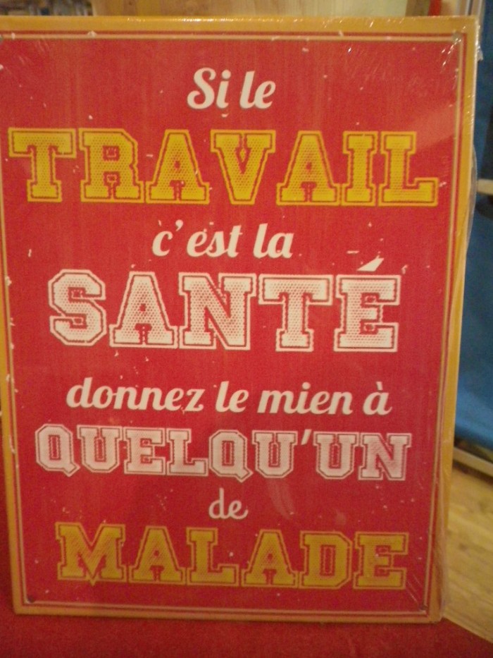 Plaque Métal Humour 20 X 15 Le Travail c'est la Santé... Boutique Antan et Néo Brive la Gaillarde